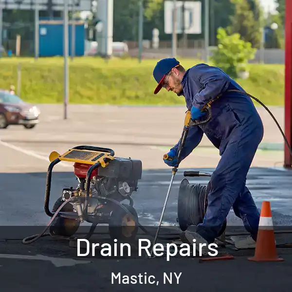  Drain Repairs Mastic, NY