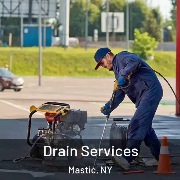  Drain Services Mastic, NY
