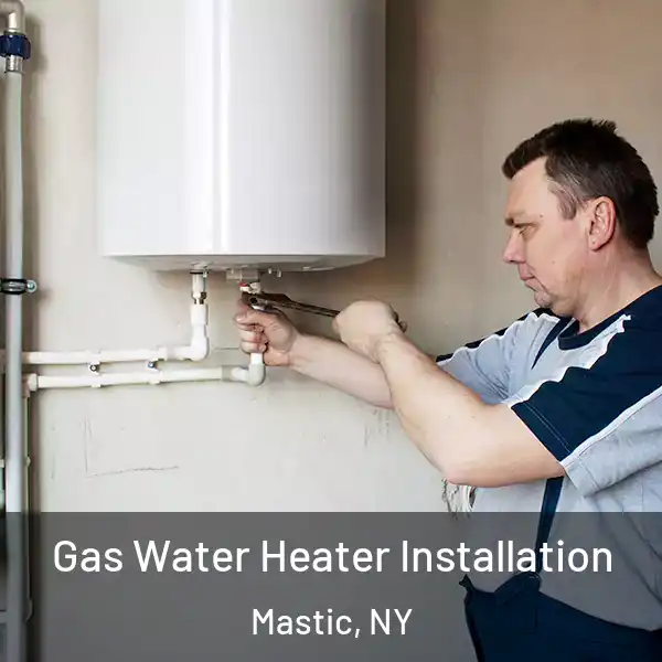  Gas Water Heater Installation Mastic, NY