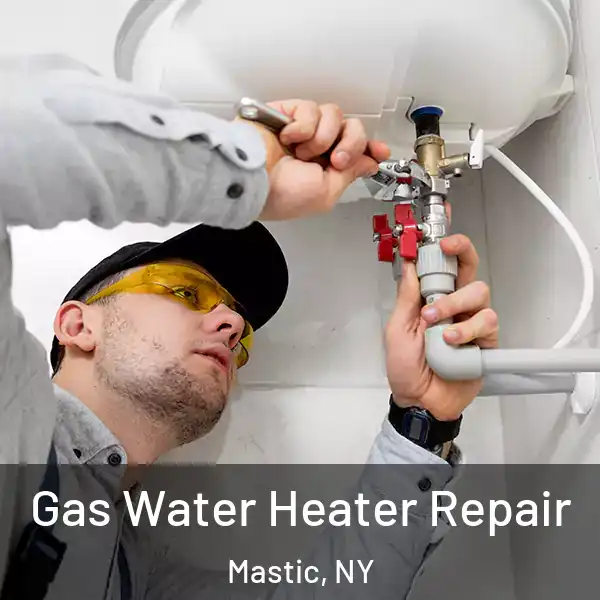  Gas Water Heater Repair Mastic, NY