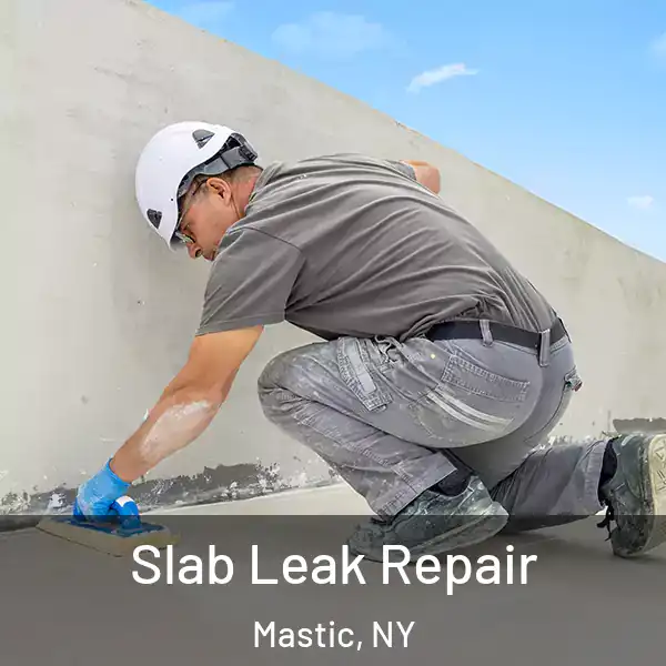  Slab Leak Repair Mastic, NY