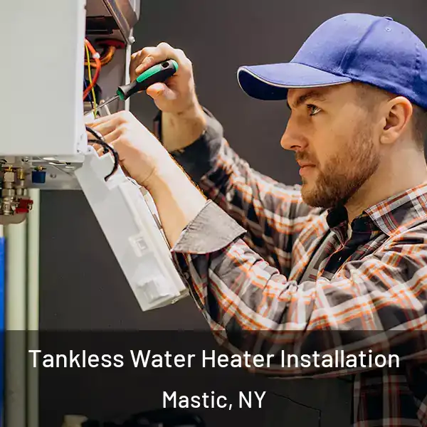  Tankless Water Heater Installation Mastic, NY