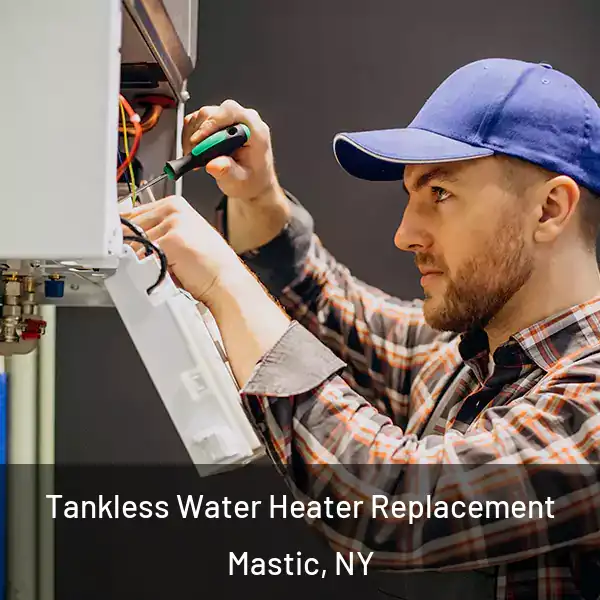  Tankless Water Heater Replacement Mastic, NY