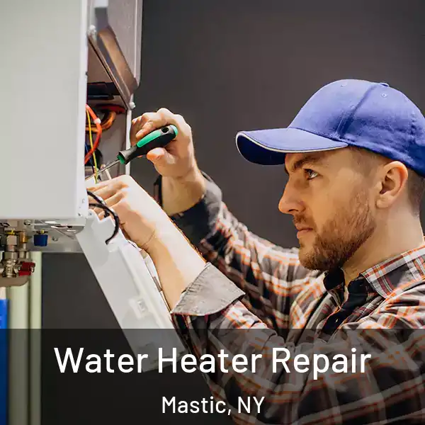  Water Heater Repair Mastic, NY